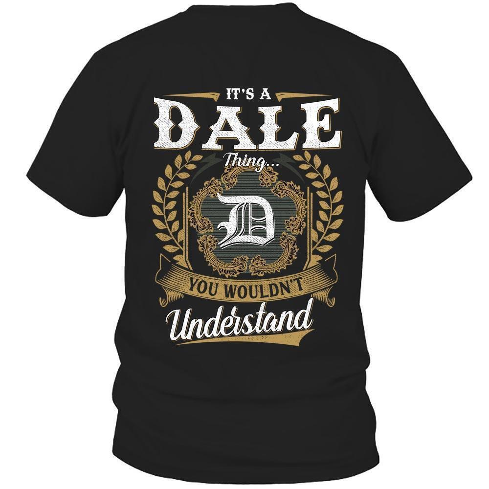 Its Dale Thing You Wouldnt Understand D91 T Shirt